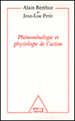 Phénoménologie et physiologie de l'action&nbsp;-&nbsp;Alain Berthoz, Jean-Luc Petit