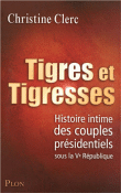 Tigres et tigresses&nbsp;-&nbsp;Christine Clerc