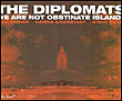 The Diplomats&nbsp;-&nbsp;We are not obstinate islands