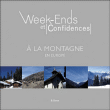 Week-ends et confidences à la montagne en Europe&nbsp;-&nbsp;Collectif