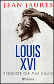 Louis XVI&nbsp;-&nbsp;Jean Jaurès