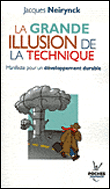 La grande illusion de la technique&nbsp;-&nbsp;Jacques Neirynck