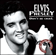 Elvis Presley&nbsp;-&nbsp;Don't be cruel