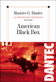 American black box&nbsp;-&nbsp;Maurice G. Dantec