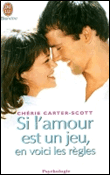Si l'amour est un jeu en voici les règles&nbsp;-&nbsp;Chérie Carter-Scott