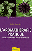 L'aromathérapie pratique, huiles essentielles mode d'emploi&nbsp;-&nbsp;D. Pascal