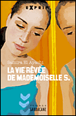 La vie rêvée de Mademoiselle S.&nbsp;-&nbsp;Samira El Ayachi