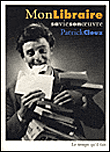 Mon libraire, sa vie, son oeuvre, chroniques&nbsp;-&nbsp;P. Cloux