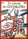 Je colorie les chevaliers&nbsp;-&nbsp;Dominique Ehrhard