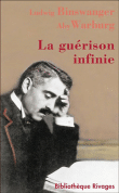 La guérison infinie&nbsp;-&nbsp;Ludwig Binswanger, Aby Warburg