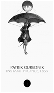 Instant propice, 1855&nbsp;-&nbsp;Patrik Ourednik
