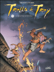 Trolls de Troy, T2&nbsp;-&nbsp;Jean-Louis Mourier, Christophe Arleston