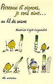 Poireaux et oignons, je vous aime...au fil des saisons&nbsp;-&nbsp;B. Vigot-Lagandre
