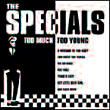 The Specials&nbsp;-&nbsp;Too much Too young