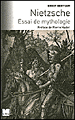 Nietzsche, essai de mythologie&nbsp;-&nbsp;Ernst Bertram