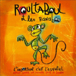 Roultaboul Et Les Banaboo&nbsp;-&nbsp;L'important c'est l'essentiel