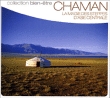 Relaxation&nbsp;-&nbsp;Chaman -  La magie des steppes d'Asie centrale