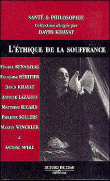 L'éthique de la souffrance&nbsp;-&nbsp;Miguel Benasayag, Françoise Héritier, Pr David Khayat
