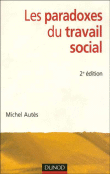 Les paradoxes du travail social&nbsp;-&nbsp;Michel Autes