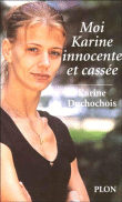 Moi, Karine, innocente et cassée&nbsp;-&nbsp;Karine Duchochois