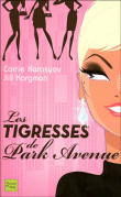 Les tigresses de Park Avenue&nbsp;-&nbsp;Carrie Karasyov, Jill Kargman