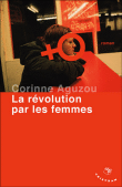 La révolution par les femmes&nbsp;-&nbsp;Corinne Aguzou