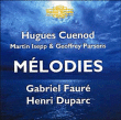 Gabriel Fauré, Henri Duparc&nbsp;-&nbsp;Mélodies