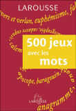 500 jeux avec les mots&nbsp;-&nbsp;Thierry Leguay, Laurent Raval