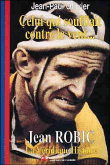 Jean robic celui qui soufflait contre le vent...