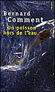Un poisson hors de l'eau&nbsp;-&nbsp;Bernard Comment