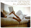 Relaxation&nbsp;-&nbsp;Détente à la maison