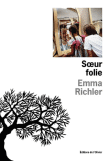 Soeur Folie&nbsp;-&nbsp;Emma Richler