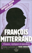 François Mitterrand, pensées, répliques et anecdotes&nbsp;-&nbsp;Michel Charasse