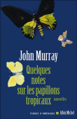 Quelques notes sur les papillons tropicaux&nbsp;-&nbsp;John Murray
