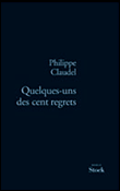 Quelques-uns des cent regrets&nbsp;-&nbsp;Philippe Claudel