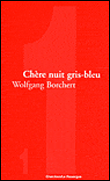 Chère nuit gris-bleu&nbsp;-&nbsp;Wolfgang Borchert