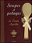 Soupes et potages de tante Agathe&nbsp;-&nbsp;Jacques Bertinier