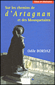 Sur les pas de d'Artagnan et des mousquetaires&nbsp;-&nbsp;Odile Bordaz