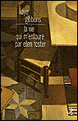 La vie qui m'entoure par Ellen Foster&nbsp;-&nbsp;Kaye Gibbons