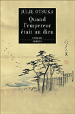 Quand l'empereur était un dieu&nbsp;-&nbsp;Julie Otsuka