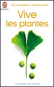Vive les plantes&nbsp;-&nbsp;Laurent Chevallier