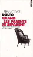 Quand les parents se séparent&nbsp;-&nbsp;Françoise Dolto
