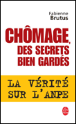 Chômage, des secrets bien gardés&nbsp;-&nbsp;Fabienne Brutus