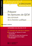 Réussir les épreuves de QCM aux concours de la fonction publique&nbsp;-&nbsp;Collectif