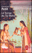 Le songe du Taj Mahal&nbsp;-&nbsp;Christian Petit