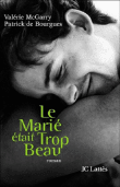 Le marié était trop beau&nbsp;-&nbsp;Valérie McGarry, Patrick de Bourgues