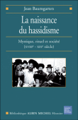 La naissance du hassidisme mystique&nbsp;-&nbsp;Jean Baumgarten