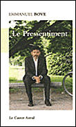 Le pressentiment&nbsp;-&nbsp;Emmanuel Bove