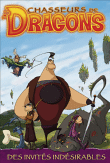 Chasseurs de dragons&nbsp;-&nbsp;Volume 4 - Des invités indésirables