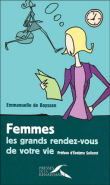 Femmes, les grands rendez-vous de votre vie&nbsp;-&nbsp;Emmanuelle de Boysson